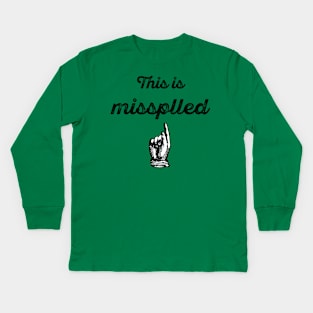 This Is Missplled Kids Long Sleeve T-Shirt